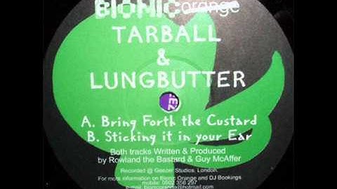 Tarball & Lungbutter - Sticking it in your Ear