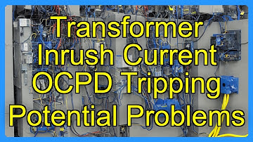 Transformer Inrush Current OCPD Tripping Potential Problems
