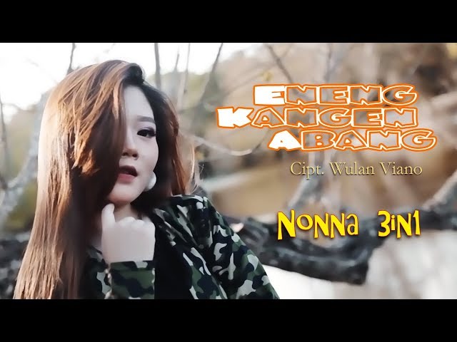 Nonna 3In1 - Eneng Kangen Abang [OFFICIAL] class=