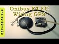 Wiring GPS to Omnibus F4 Flight Controller and Configuring iNav Firmware