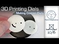 Making Custom Dials Part 2: 3d printing dials