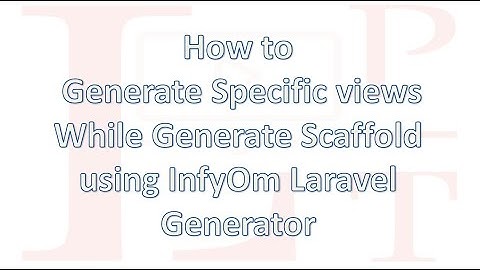 Generate specific views while generating CRUD using InfyOm Laravel Generator