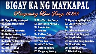 BIGAY KA NG MAYKAPAL - Best Nonstop Pamatay Puso ❤ Tagalog Love Song Collection Playlist 2023