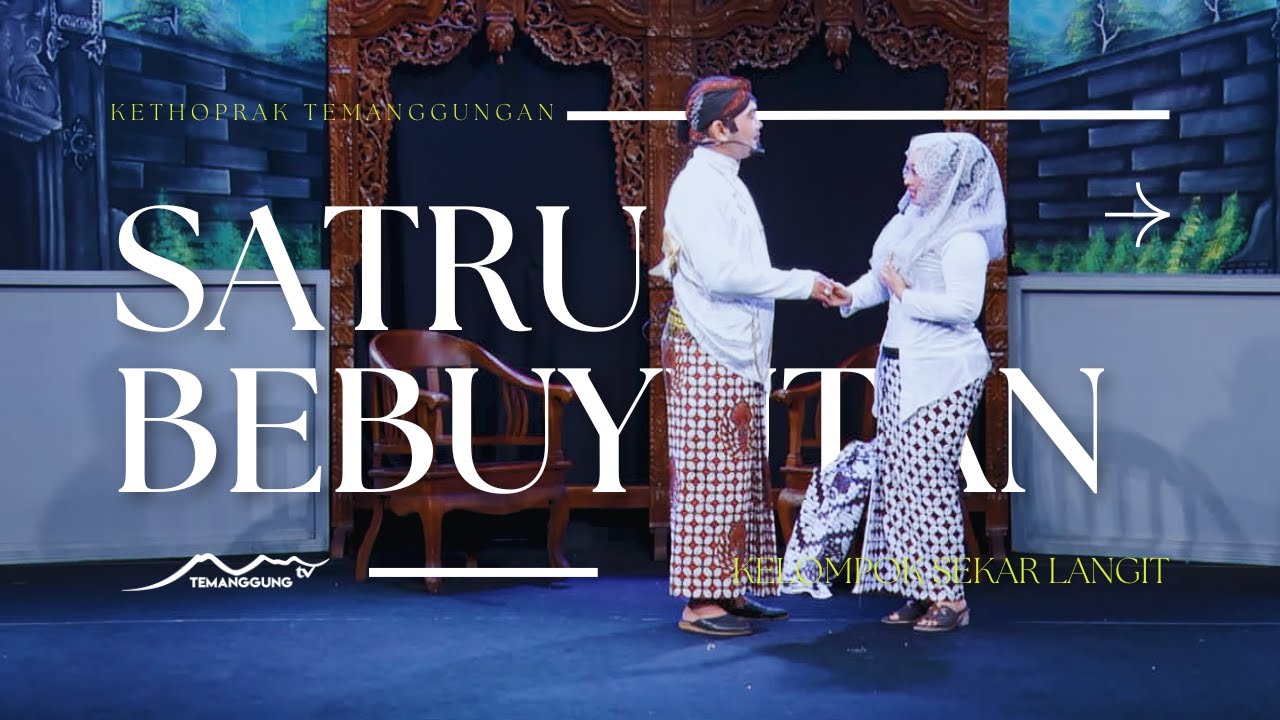 SATRU BEBUYUTAN OLEH KELOMPROK PANGROSO LARAS #KETHOPRAKTEMANGGUNGAN