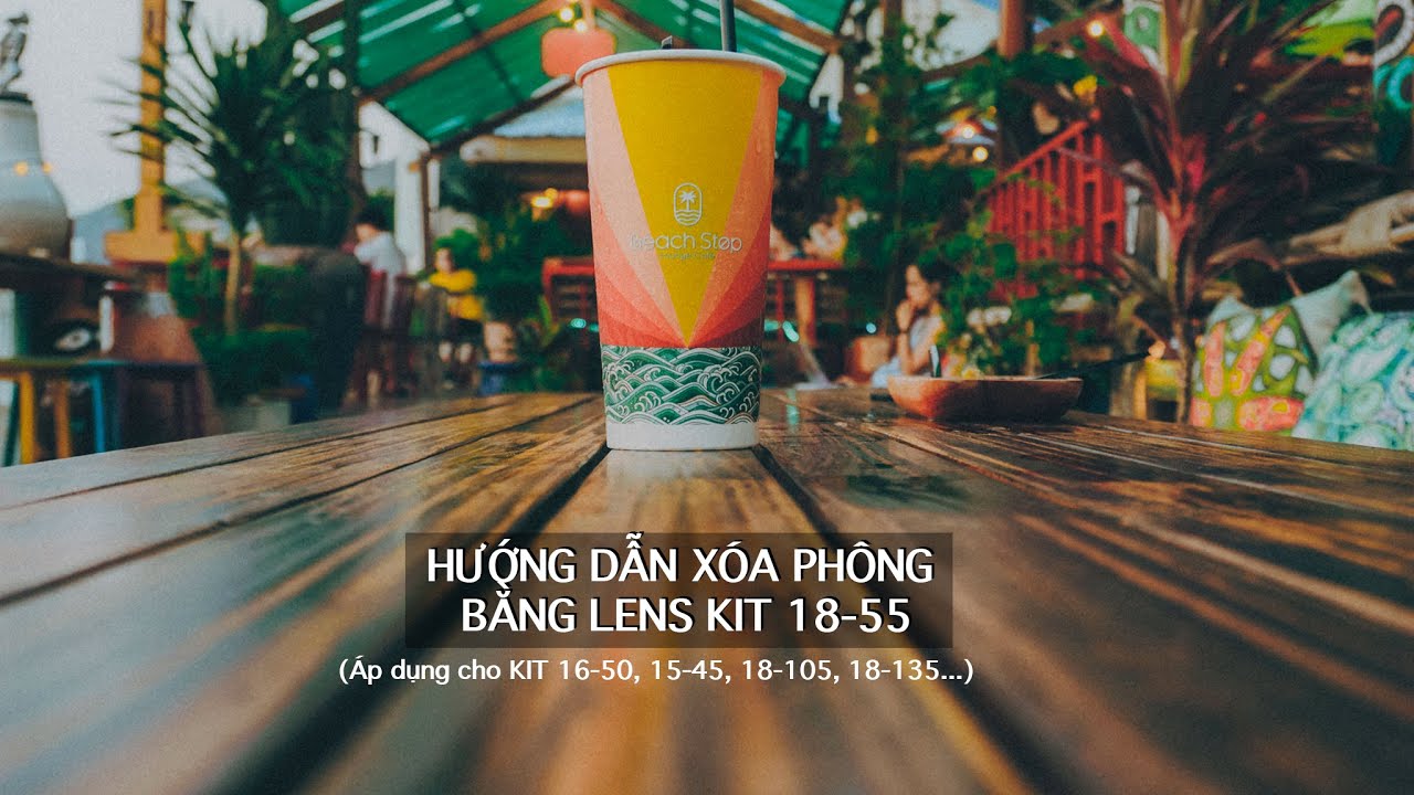 Xóa phông đơn giản bằng lens KIT 18-55 | Hướng dẫn thiết lập thông số cơ  bản. - YouTube