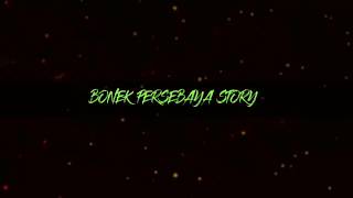Story Wa Bonek Persebaya