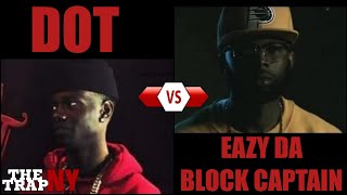 DOT vs Eazy Da Block Captain | The Trap NY
