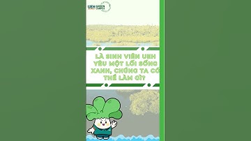 #greencampus Ngày đất ngập nước thế giới - Hãy cùng chung tay hỗ trợ phục hồi!