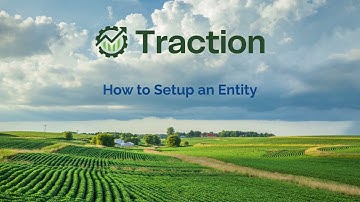 How to Setup an Entity | Traction Ag