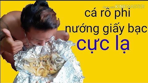 Cá rô phi nướng giấy bạc cực kỳ thơm ngon