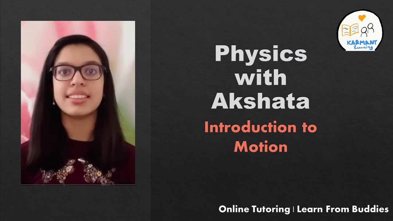 Intro to Motion | Physics with Akshata | Online Tutoring | Learn From Buddies | KARMANT Learning