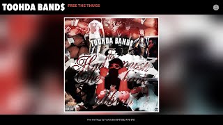 Toohda Band$ - Free the Thugs (Official Audio)