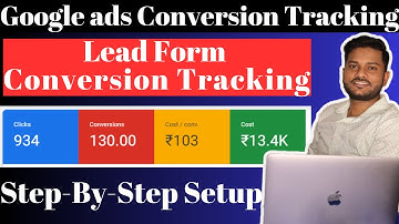 How to Setup Google Ads Conversion Tracking for Lead Form Submission | Google Ads Lead form