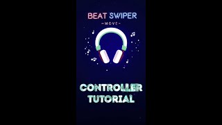 Beat Swiper Move - Controller Tutorial screenshot 4
