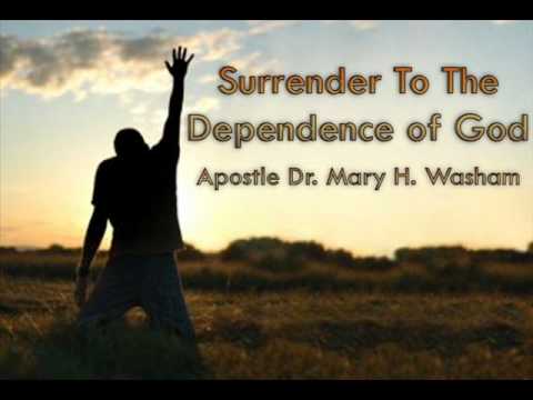 Surrender To The Dependence of God Part 6 of 6