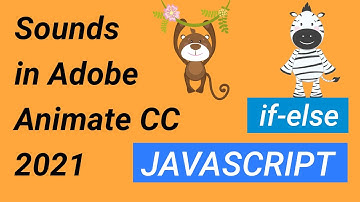 ADOBE ANIMATE CC 2021 TUTORIAL - CREATE SOUNDS USING JAVASCRIPT AND IF ELSE STATEMENTS.