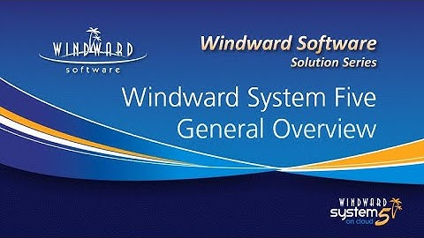 Windward System Five General Overview - Integrated Business Management Software
