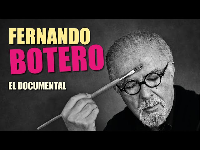 FERNANDO BOTERO. EL DOCUMENTAL (BOTERO VS VILLARÁN INCLUIDO) class=