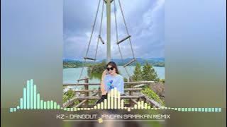 JOGET VIRAL‼️KZ - DANGDUT JANGAN SAMAKAN REMIX