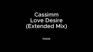 Cassimm - Love Desire (Extended Mix) Resimi