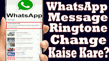 whatsapp message ringtone/notification tone kaise change karen