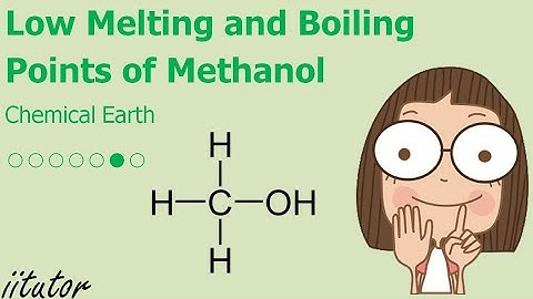 💯 Low Melting and Boiling Points of Methanol about Strength of Intermolecular Forces