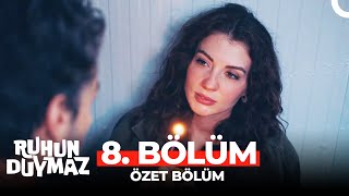 Ruhun Duymaz 8. Bölüm Özeti