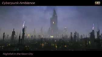 Cyberpunk| NIGHTFALL IN THE NEON CITY | 4K AMBIENCE for sleep, study and relaxation - 6 Hours