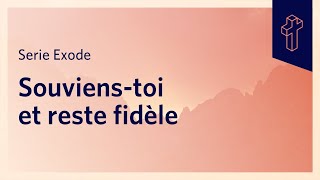 Souviens-toi et reste fidèles | Exode 1:8-22