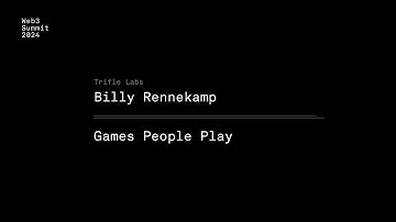 Games People Play - Billy Rennekamp - Web3 Summit 2024 Berlin