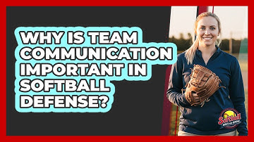 Why Is Team Communication Important In Softball Defense?