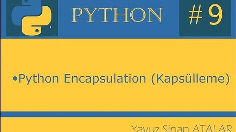 Python Encapsulation | Python Object Oriented Programming| Python Kapsülleme