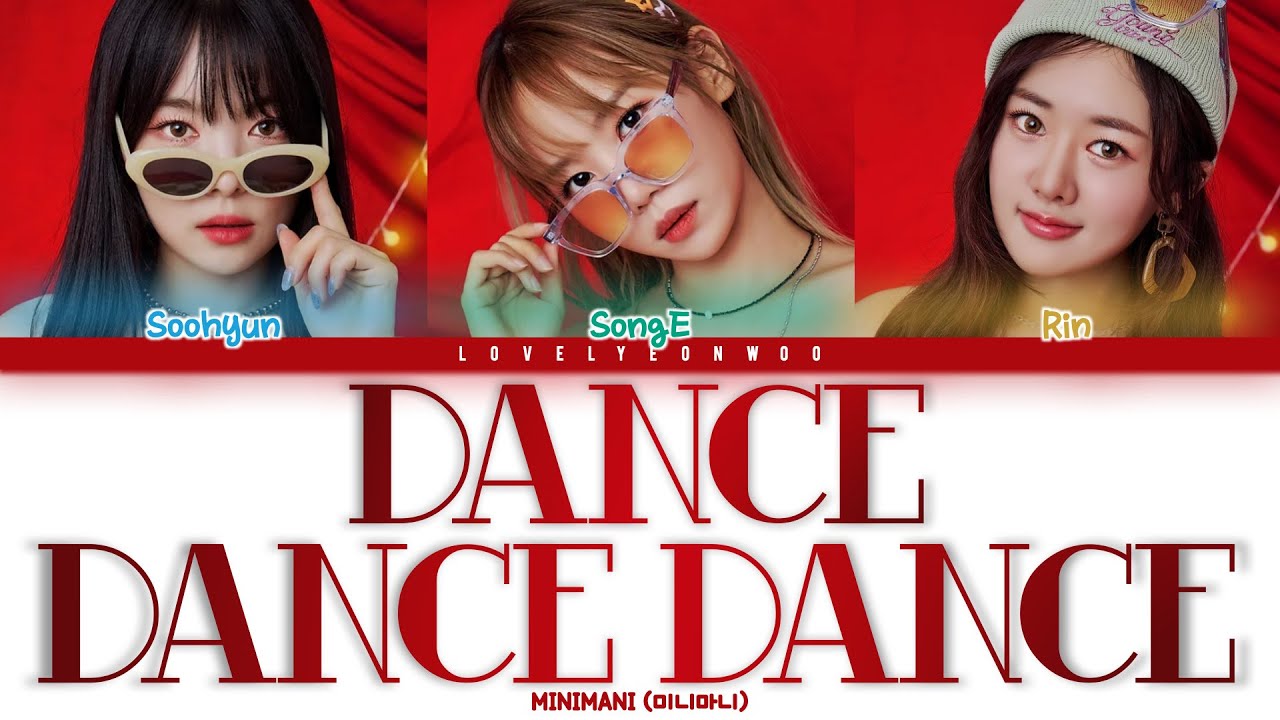 MINIMANI (미니마니) – DANCE DANCE DANCE Lyrics (Color Coded Han/Rom/Eng) MINIMANI (미니마니) – DANCE DANCE DANCE Lyrics (Color Coded Han/Rom/Eng)