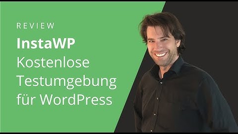 InstaWP Review | Beste WordPress Plugins testen | Staging kostenlos | WordPress Testumgebung