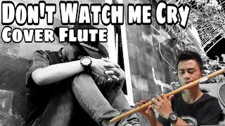 SAD SONG || DON'T WATCH ME CRY - JORJA SMITH - COVER FLUTE