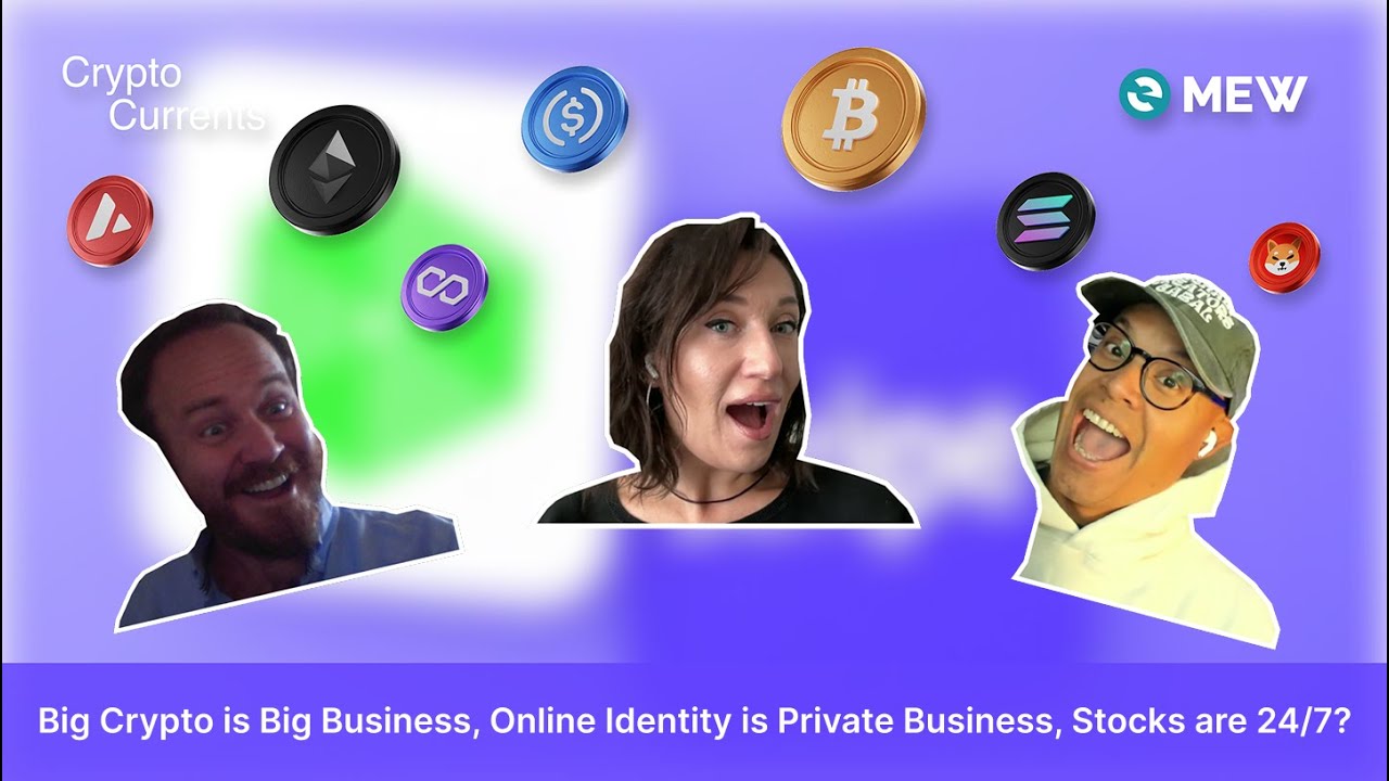 Big Crypto is Big Business, Online Identity is Private Business, Stocks are 24/7 Crypto Currents Pod