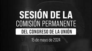 Sesión de la Comisión Permanente 15/05/2024