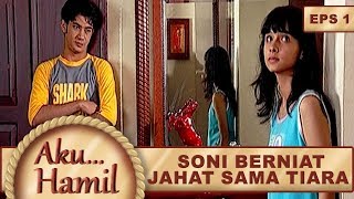 Soni Ingin Berniat Jahat Dengan Tiara – Aku Hamil Eps 1 Part 2