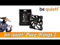 ✔ Обзор вентилятора be quiet! Pure Wings 2