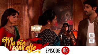 Ma vie sans elle - épisode 80 - Rangrasiya Version Française - Complet - HD 1080