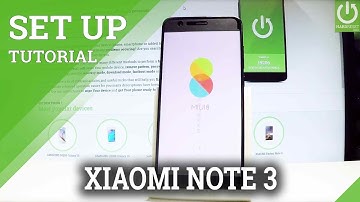 How to Set Up XIAOMI Mi Note 3 - XIAOMI Initialization Process