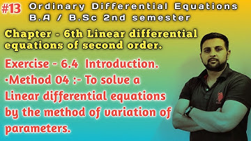 #13 Exercise 6.4 Introduction | Method of variation of parameters | Ordinary Differential Equations