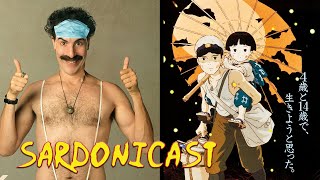 Sardonicast 72: Borat Subsequent Moviefilm, Grave of the Fireflies