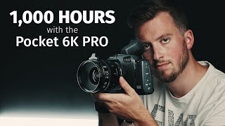 1000 Hours Using The Blackmagic Pocket 6K Pro