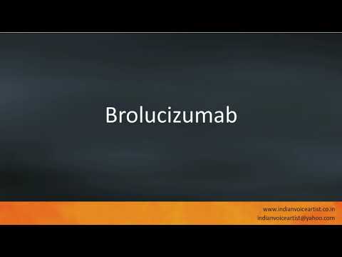 Pronunciation of the word(s) "Brolucizumab".