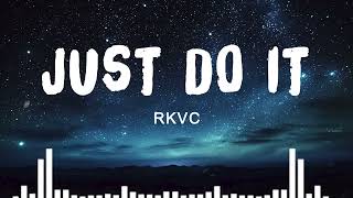 Just Do It - Rkvc