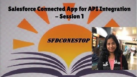 Salesforce Connected App for API Integration - Session 1