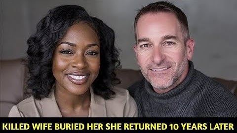 He Killed His Wife And Buried Her - 10 Years Later, She Shows Up At His Doorstep | True Crime