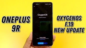OnePlus 9R OxygenOS F.19 New Update Rolling Out
