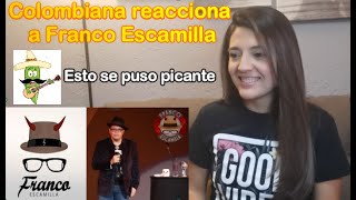 COLOMBIANA REACCIONA a FRANCO ESCAMILLA- Ventajas de ser mujer!